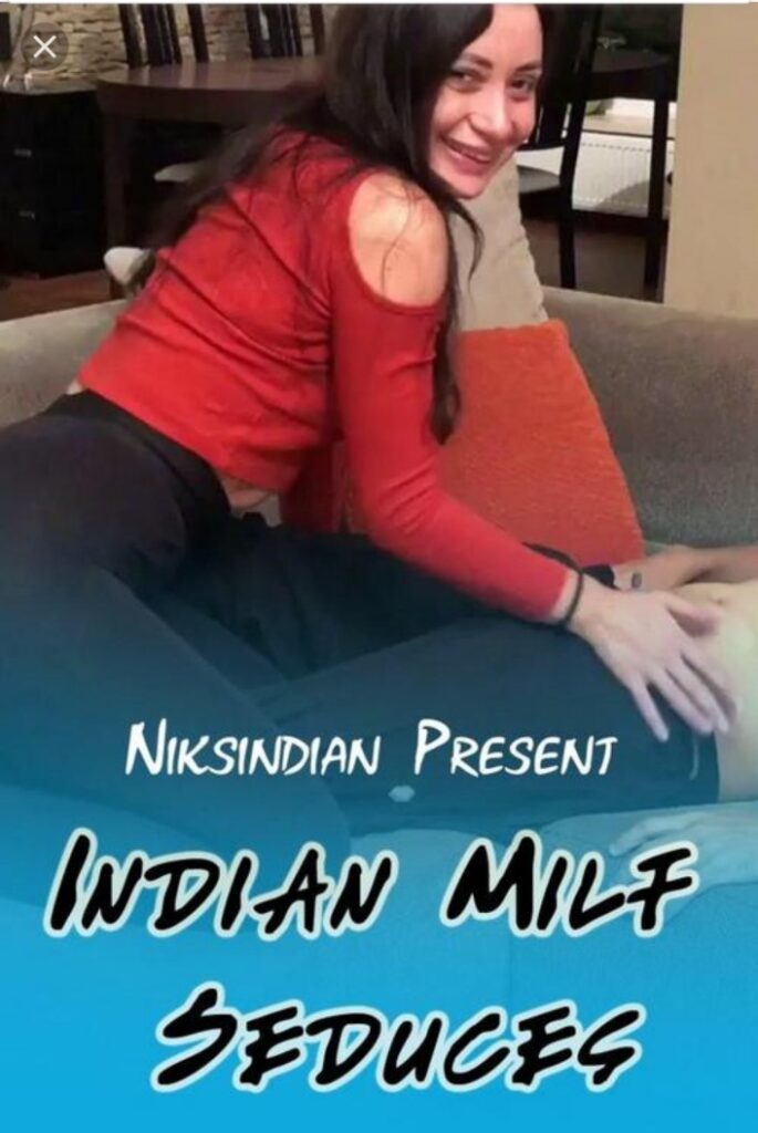 Indian Milf Seduces (2020) Hdrip |Niksindian Short Film | Watch online|Download